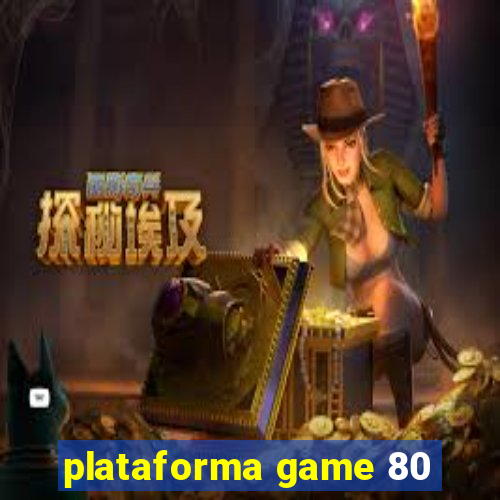 plataforma game 80